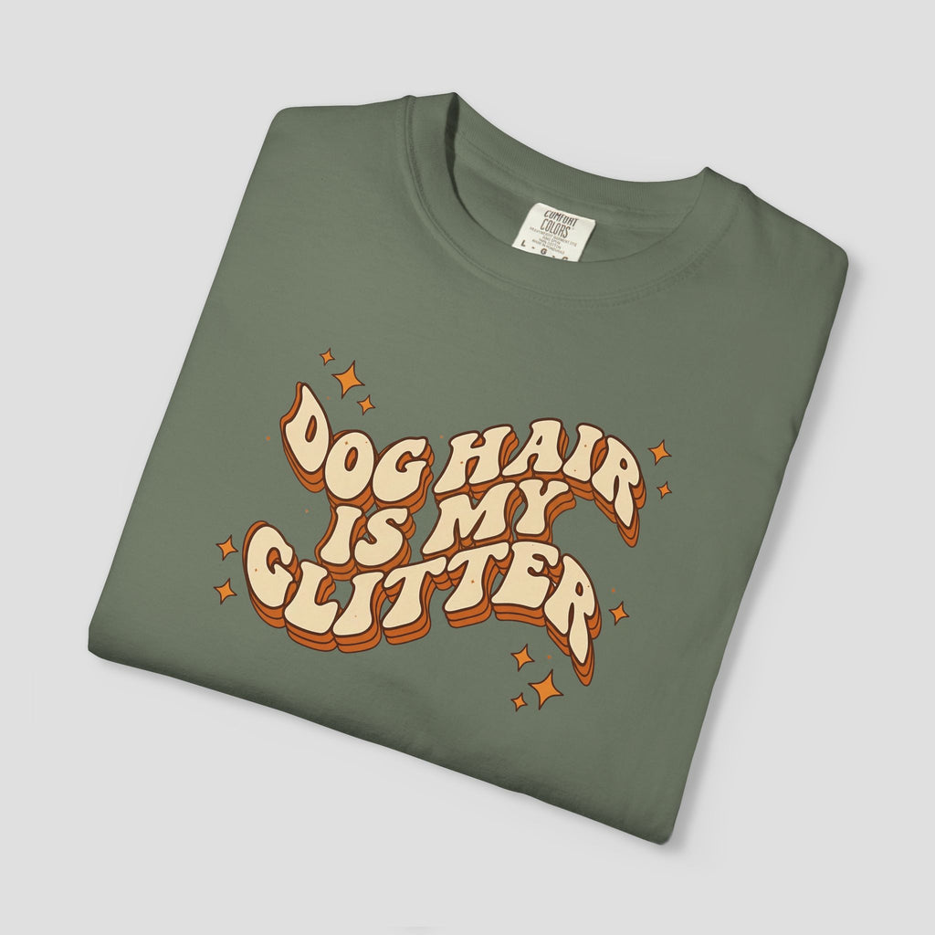 Dog Hair Is My Glitter T-Shirt
