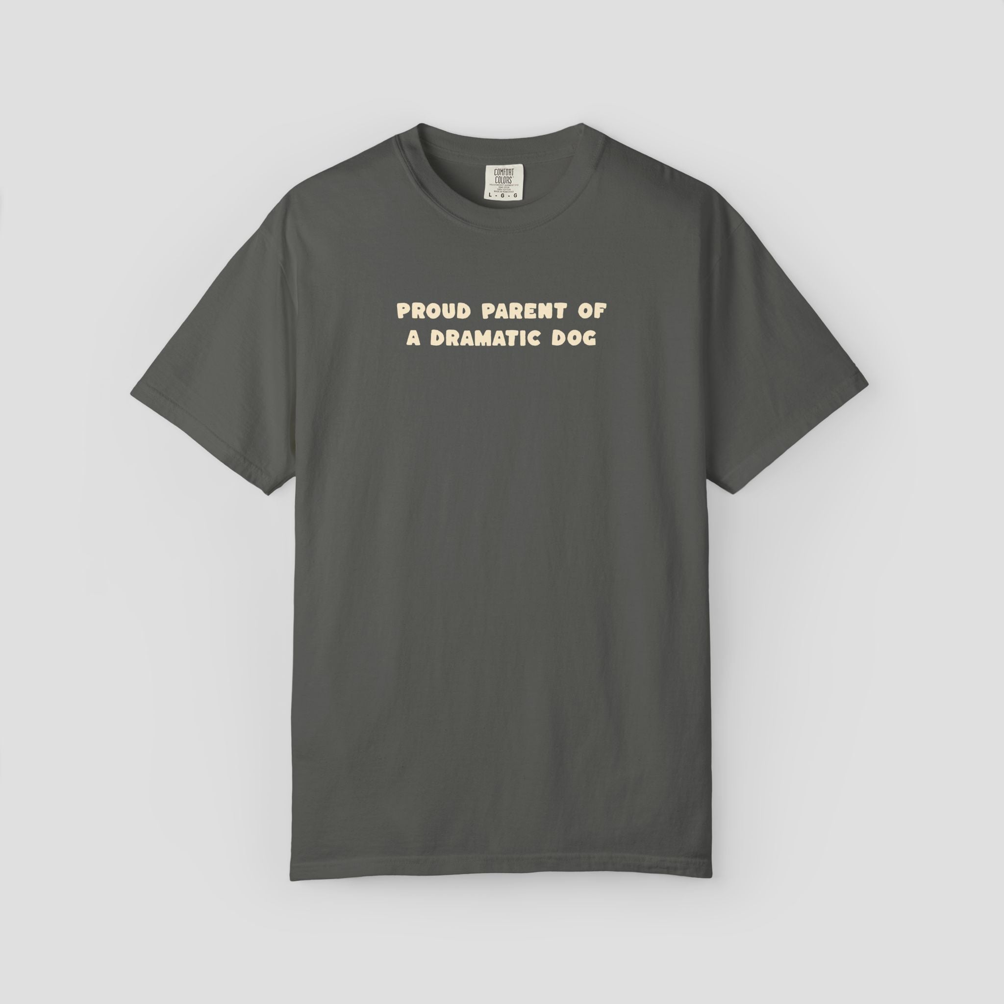 Proud Parent of a Dramatic Dog T-Shirt