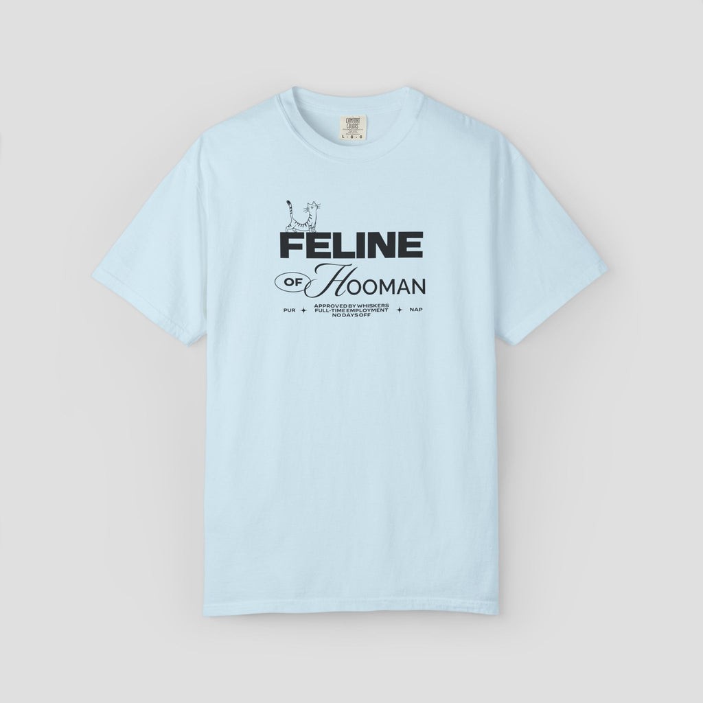 Feline of Hooman T-Shirt