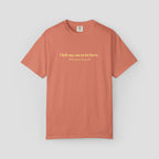 I Left My Cat to be Here T-Shirt
