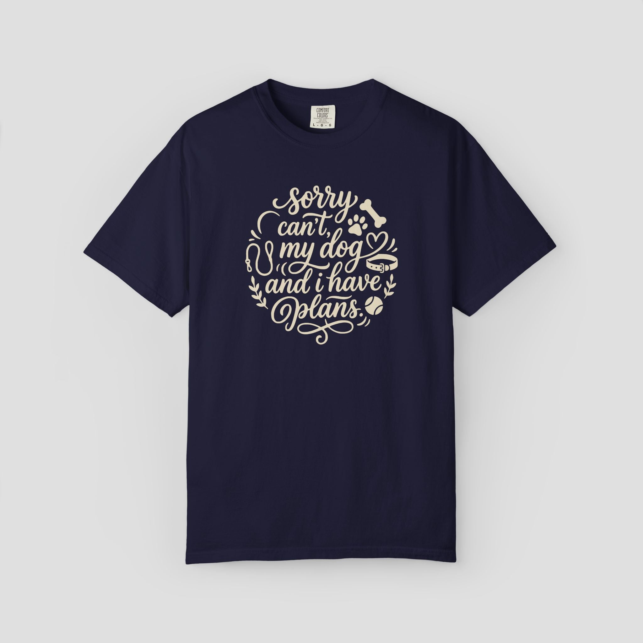 Sorry Can't, My Dog and I have Plans T-Shirt