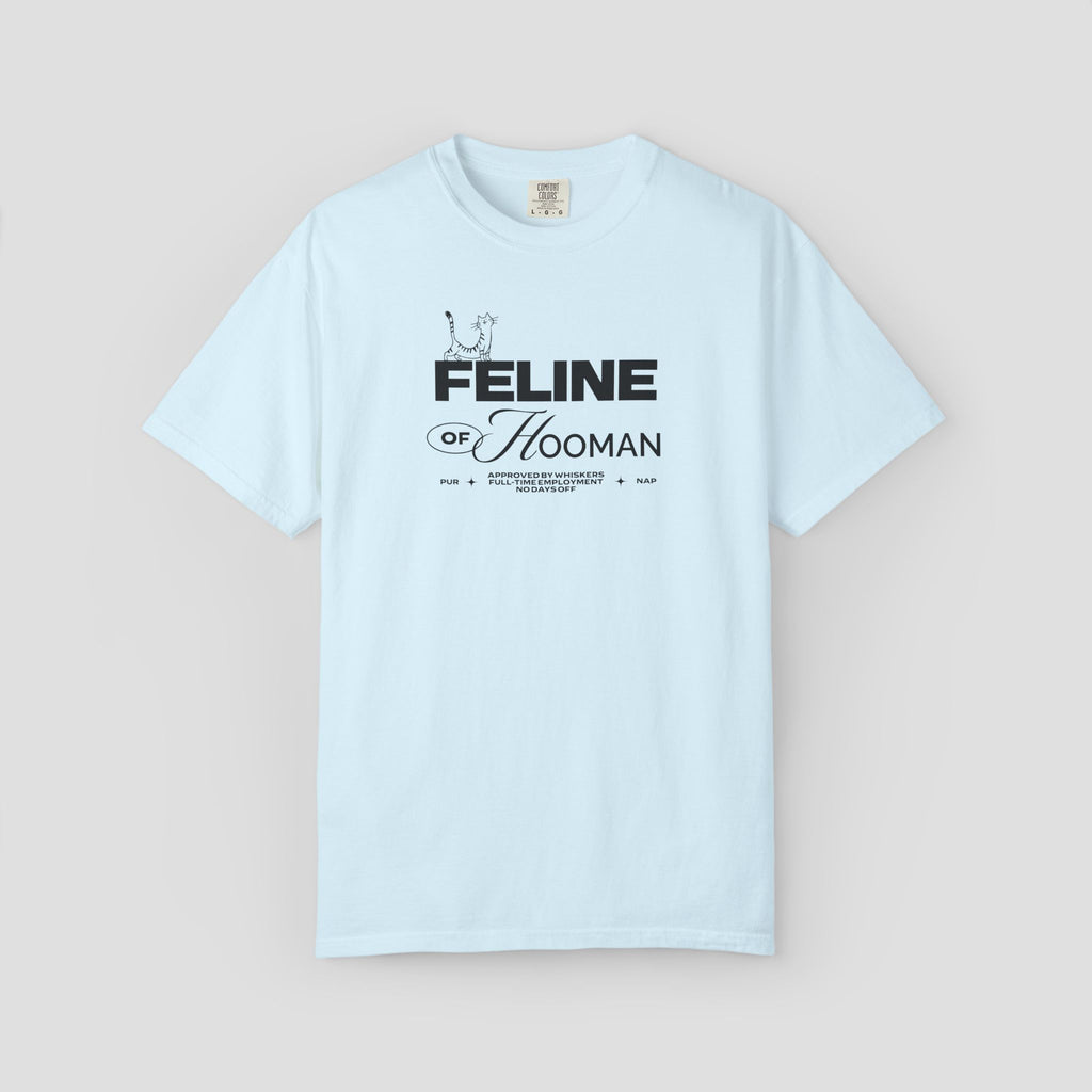 Feline of Hooman T-Shirt