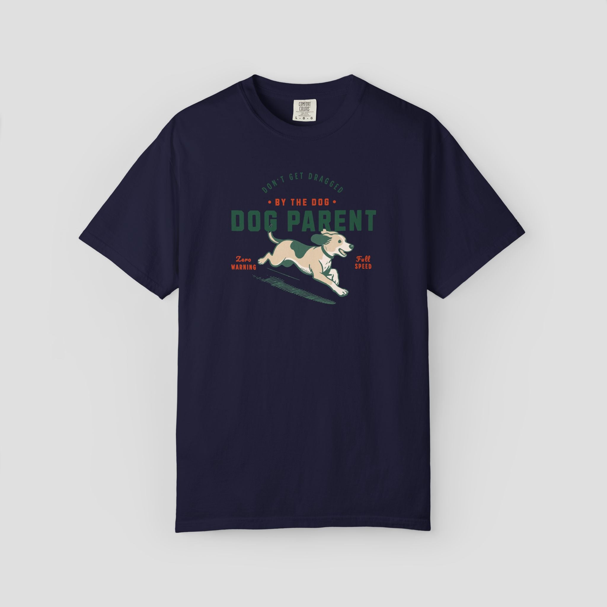 Dog Parent Don't Get Dragged by the Dog Shirt