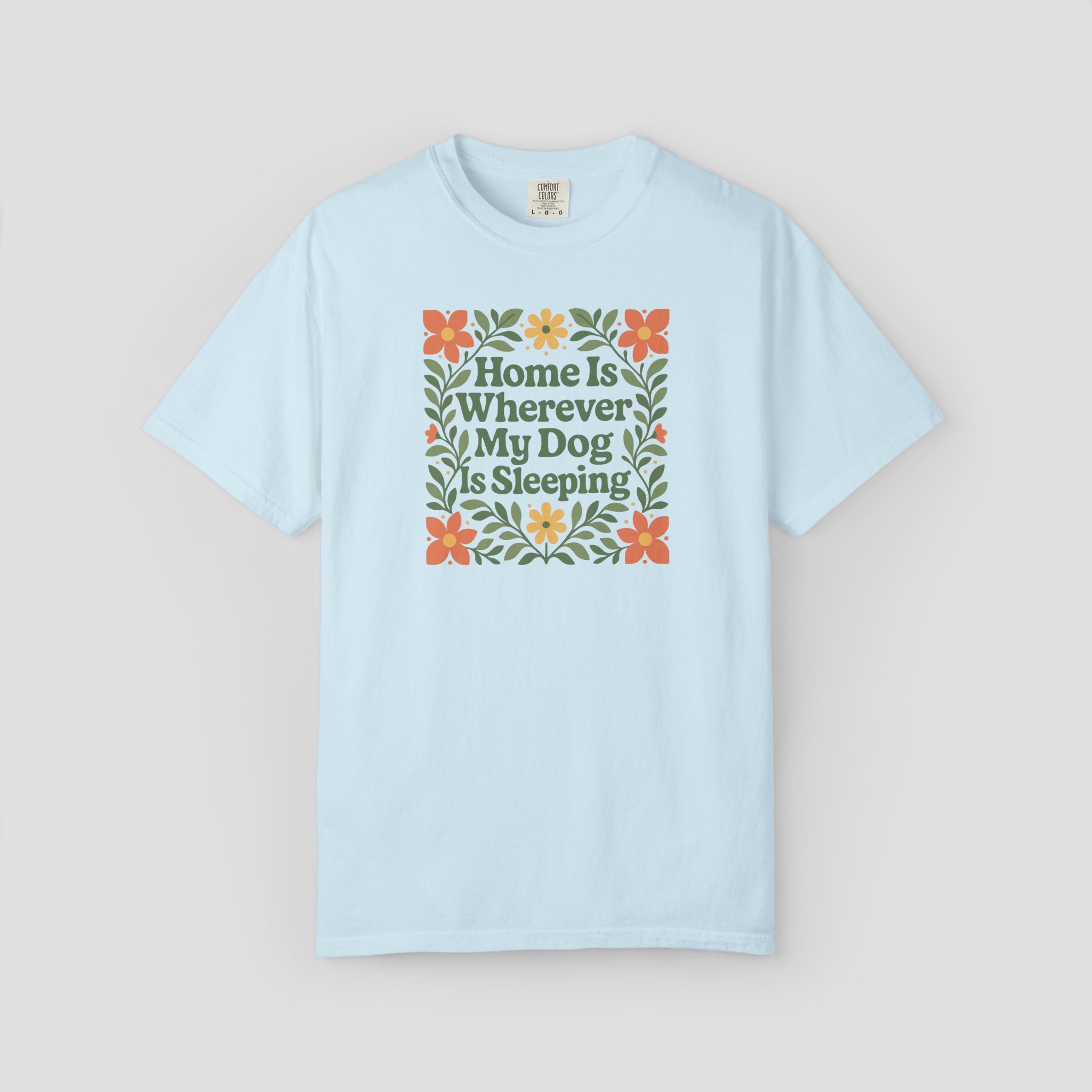 Home is Wherever My Dog is Sleeping T-shirt