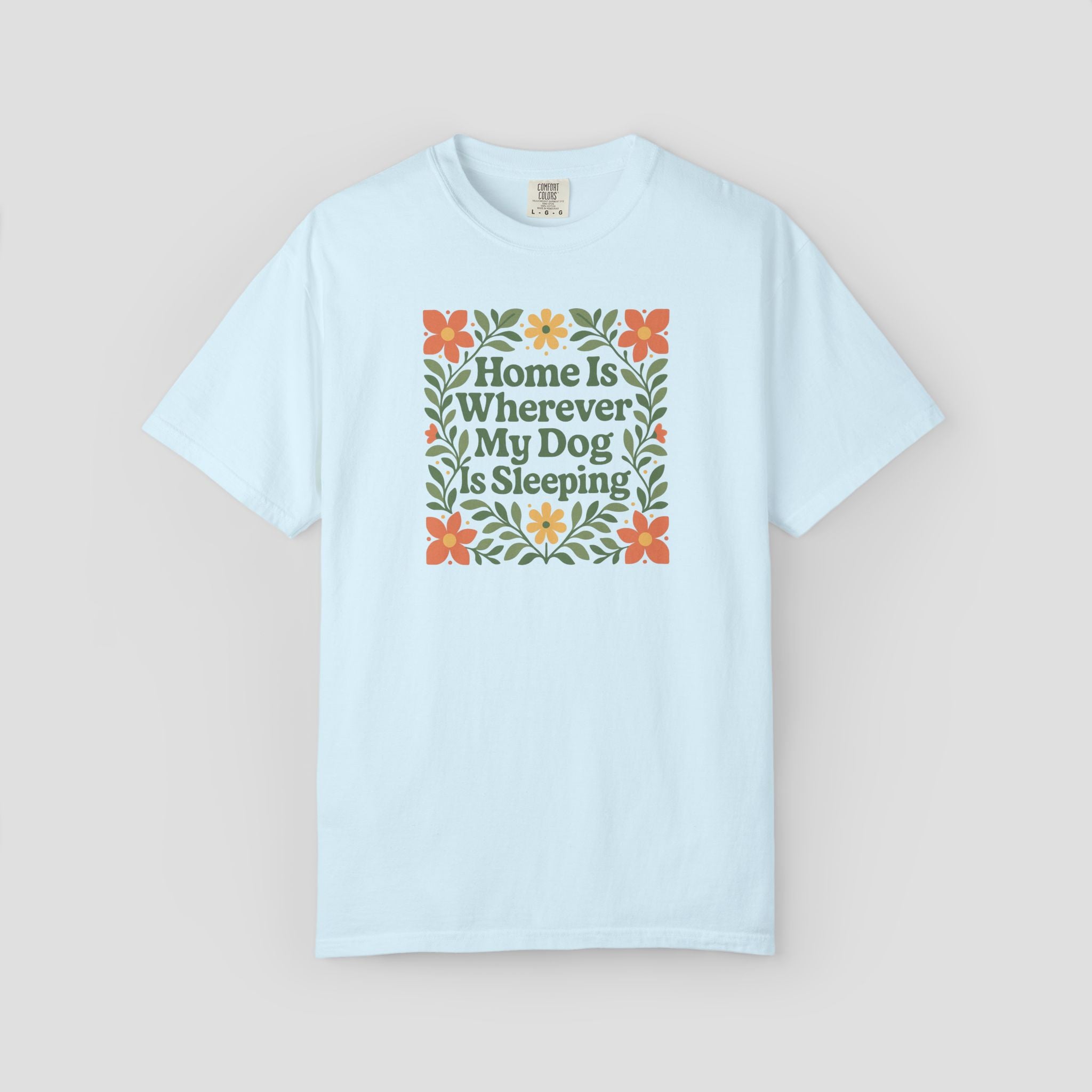 Home is Wherever My Dog is Sleeping T-shirt