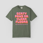 Dirty Paws or Clean Floors Funny Pet Owner T-Shirt