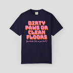 Dirty Paws or Clean Floors Funny Pet Owner T-Shirt