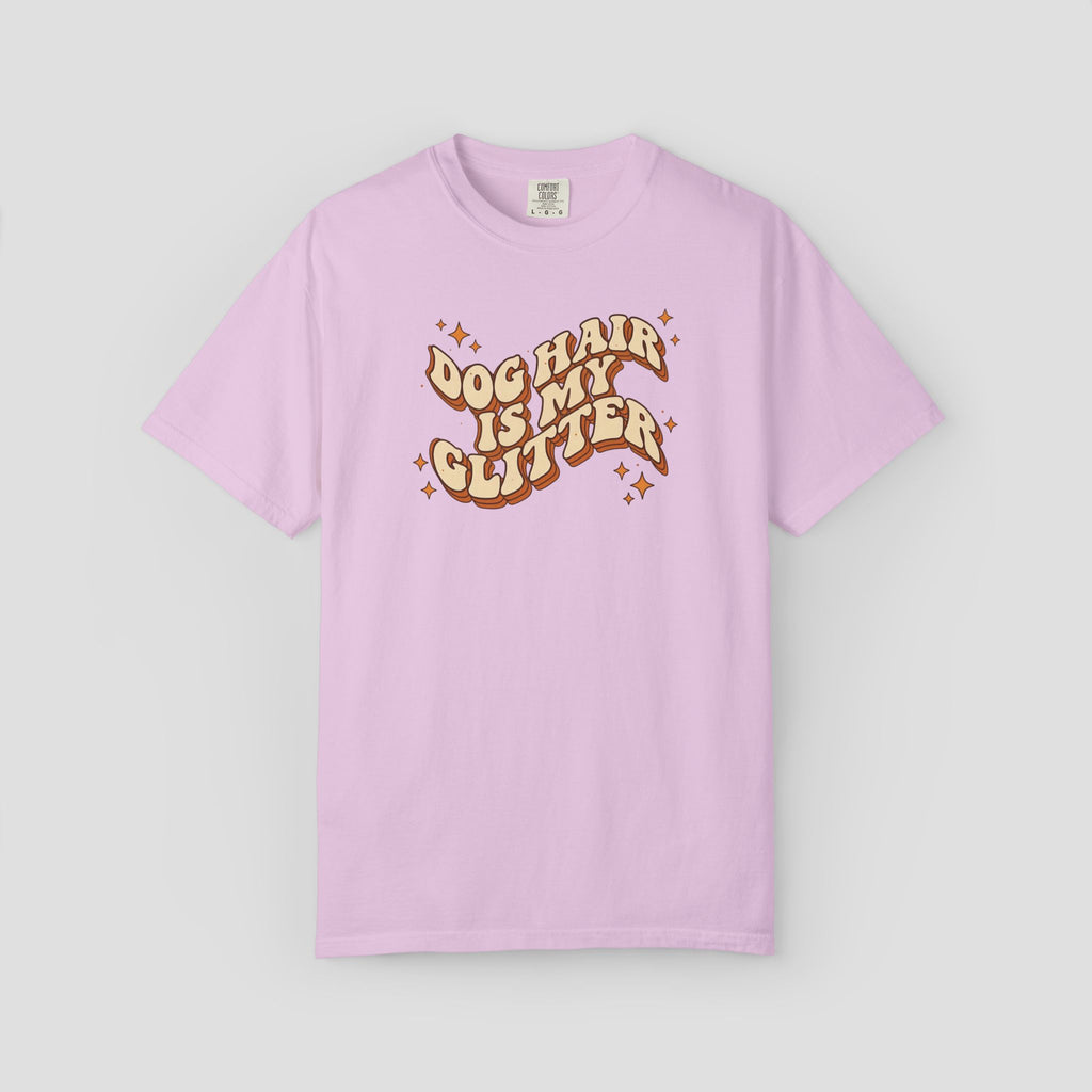 Dog Hair Is My Glitter T-Shirt
