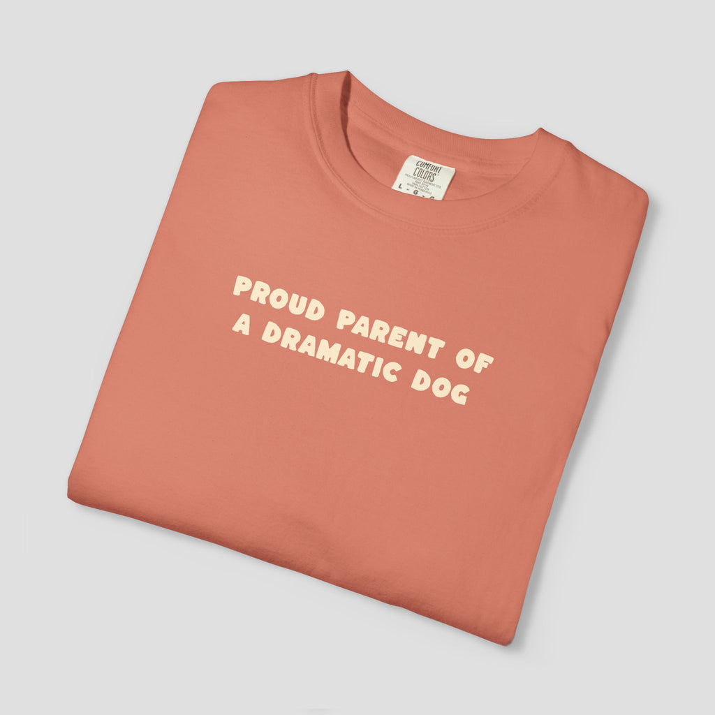 Proud Parent of a Dramatic Dog T-Shirt