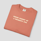 Proud Parent of a Dramatic Dog T-Shirt