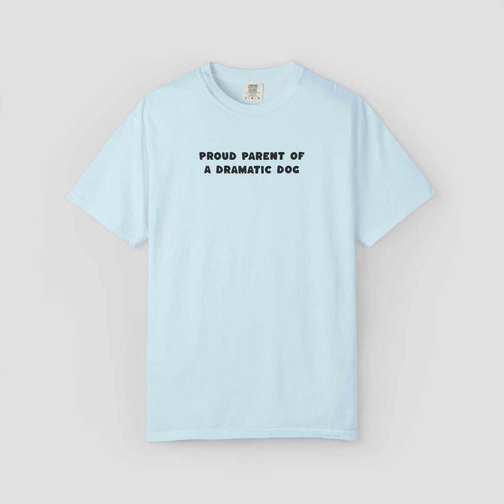 Proud Parent of a Dramatic Dog T-Shirt