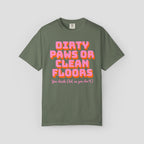 Dirty Paws or Clean Floors Funny Pet Owner T-Shirt