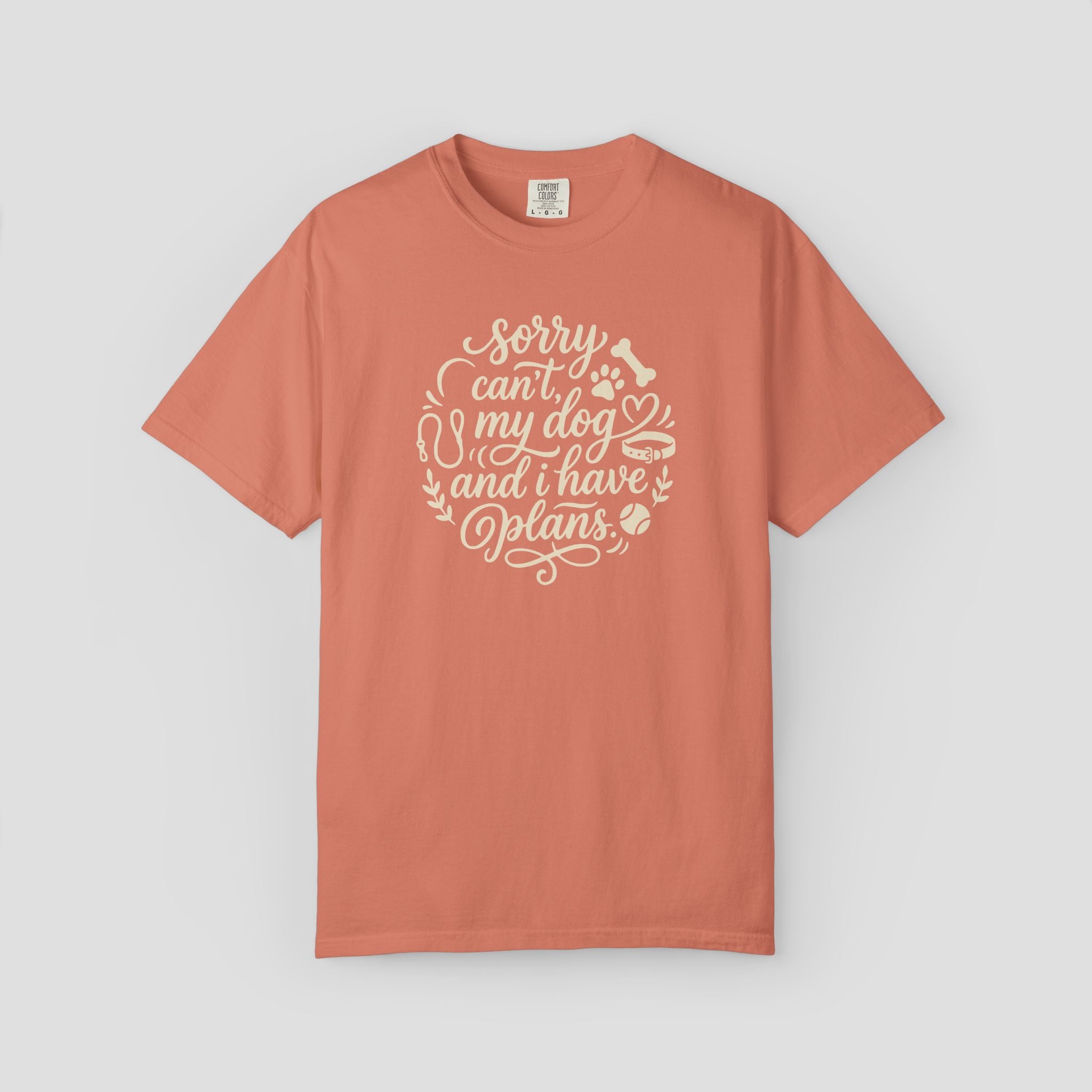 Sorry Can't, My Dog and I have Plans T-Shirt