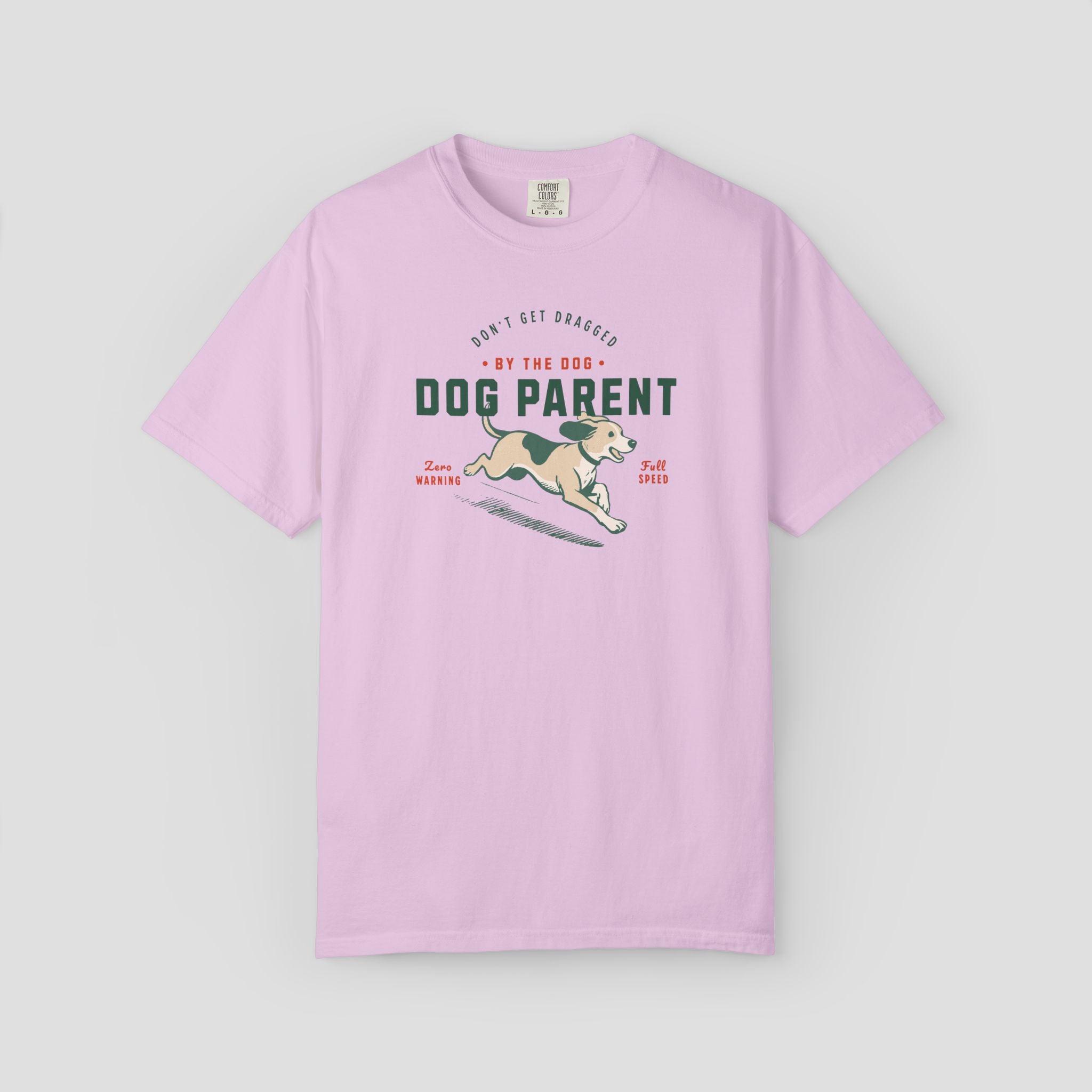 Dog Parent Don't Get Dragged by the Dog Shirt