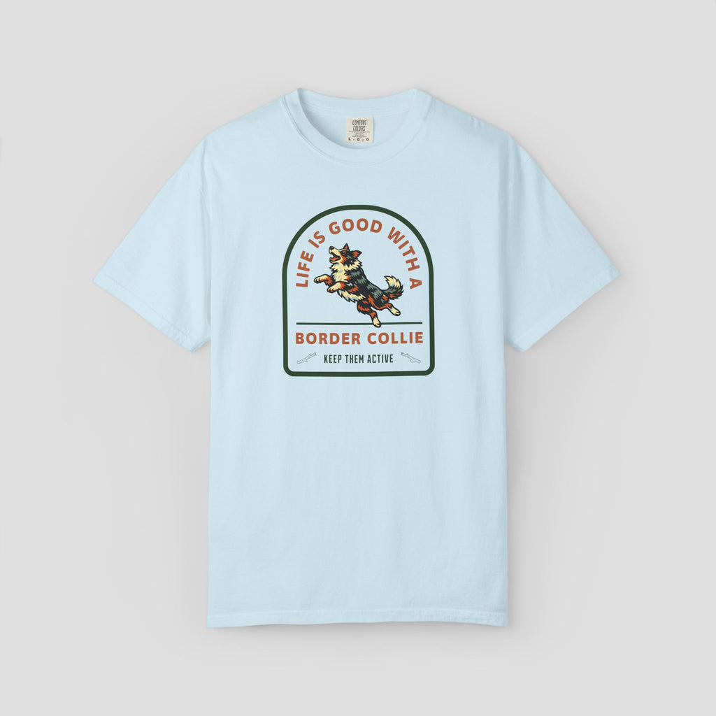 Life is Good with a Border Collie T-Shirt