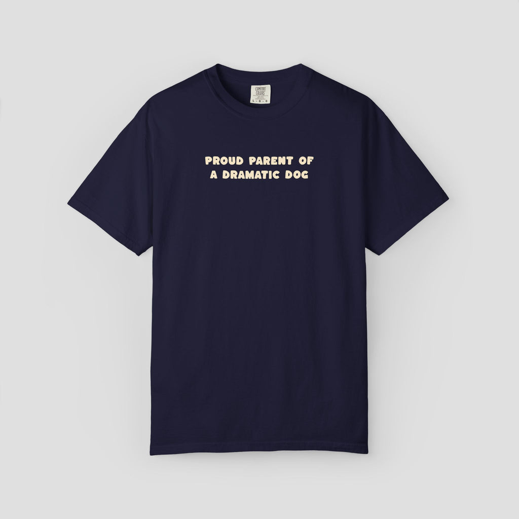 Proud Parent of a Dramatic Dog T-Shirt