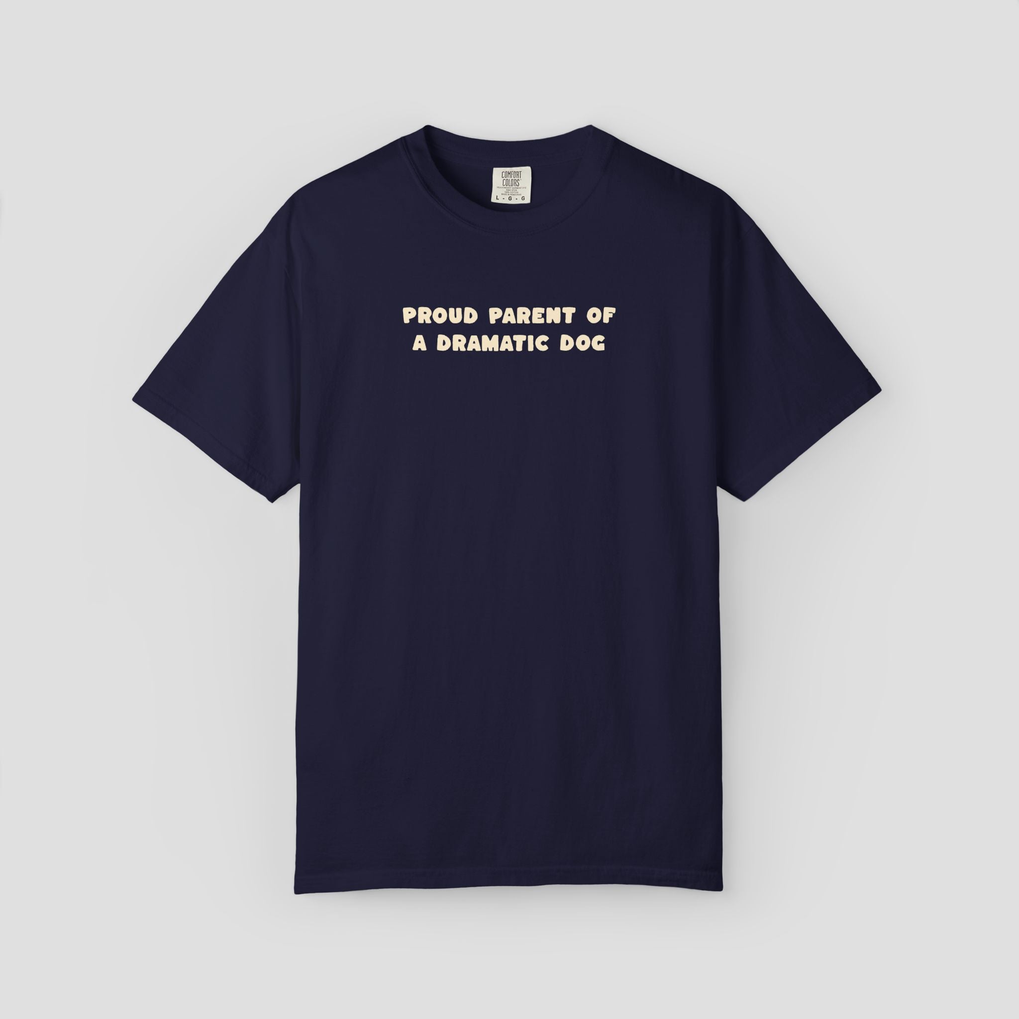 Proud Parent of a Dramatic Dog T-Shirt