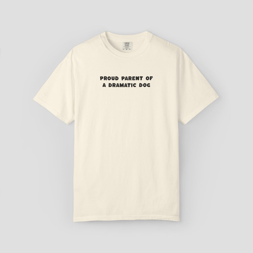Proud Parent of a Dramatic Dog T-Shirt