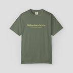 I Left My Dog to be Here T-shirt
