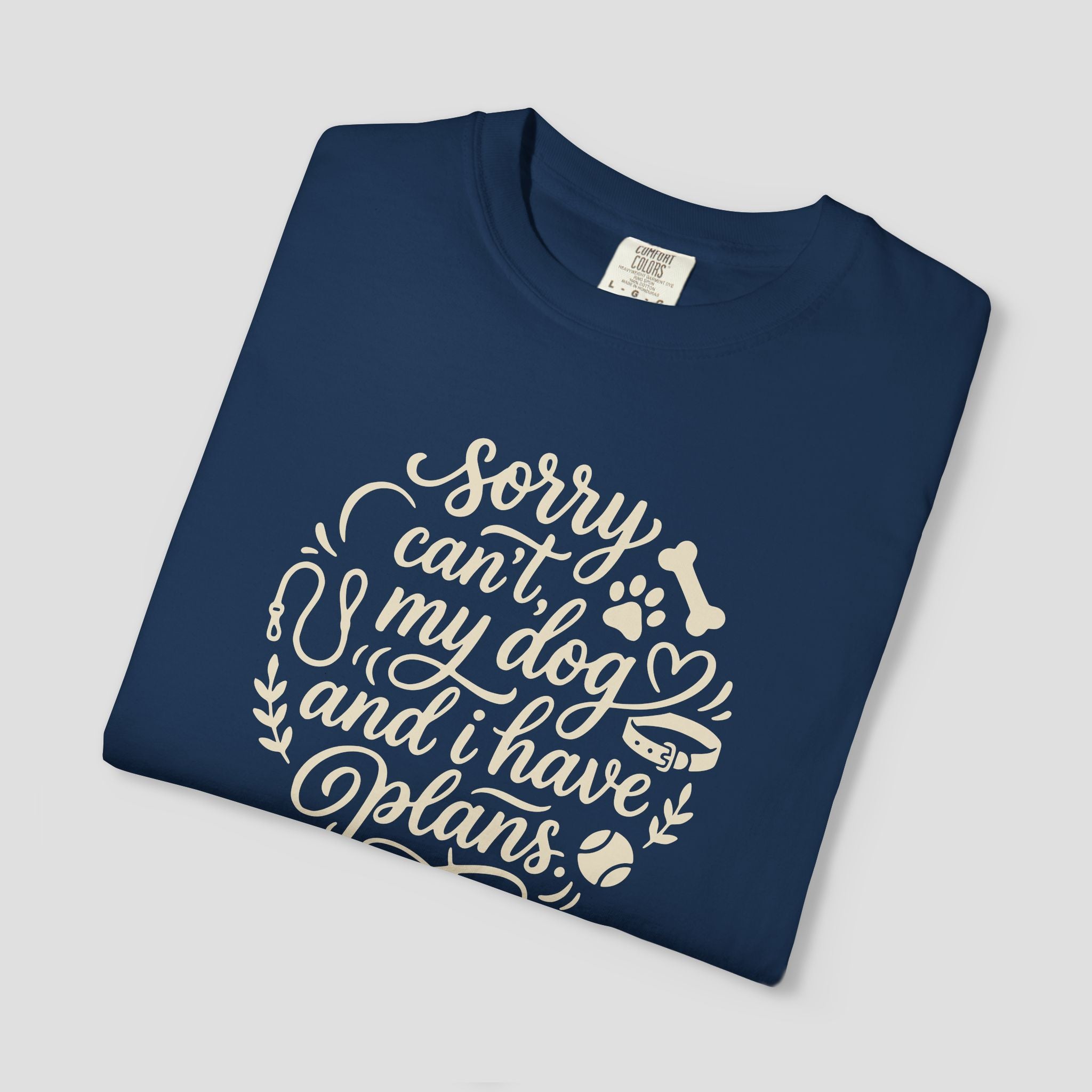 Sorry Can't, My Dog and I have Plans T-Shirt