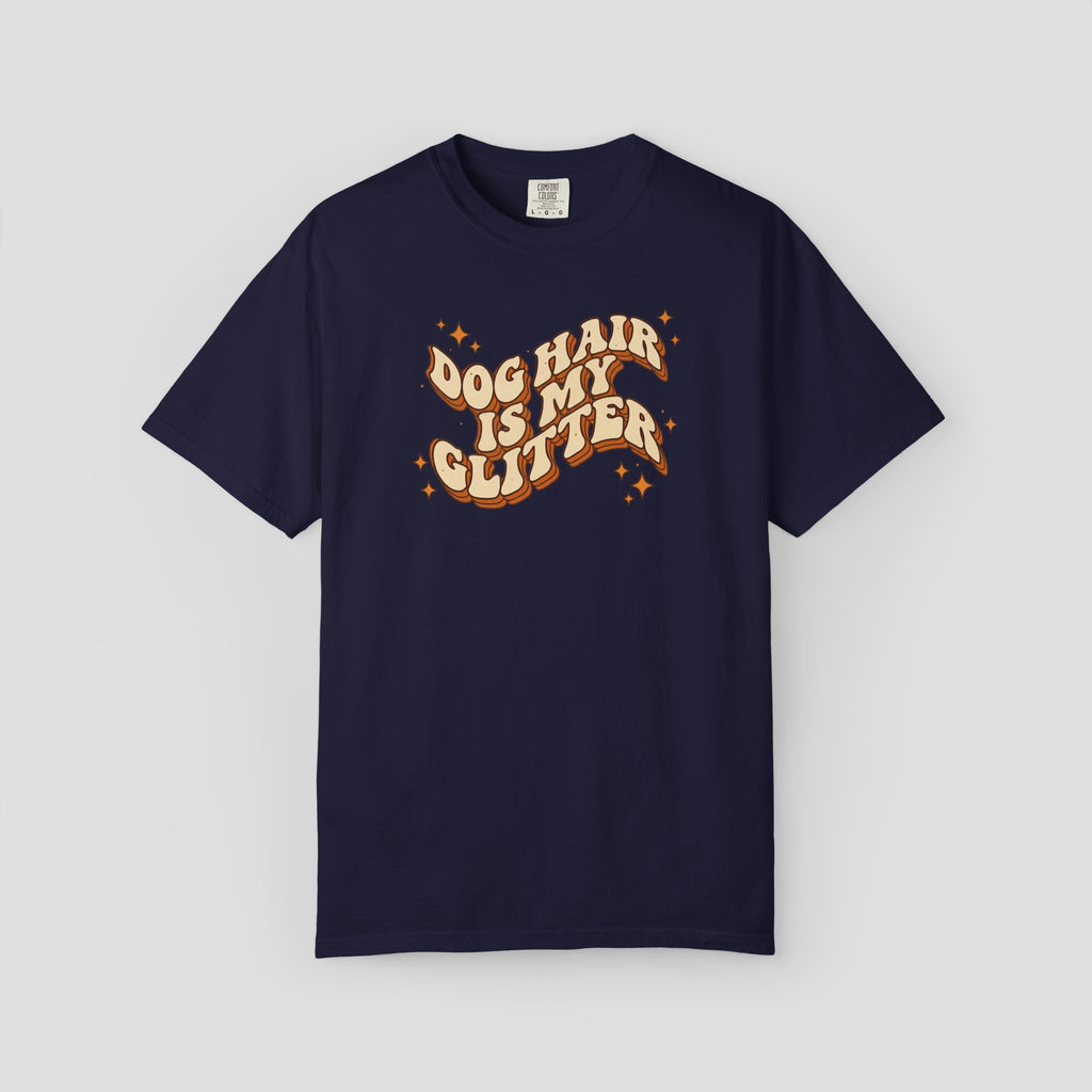 Dog Hair Is My Glitter T-Shirt