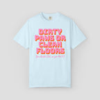 Dirty Paws or Clean Floors Funny Pet Owner T-Shirt