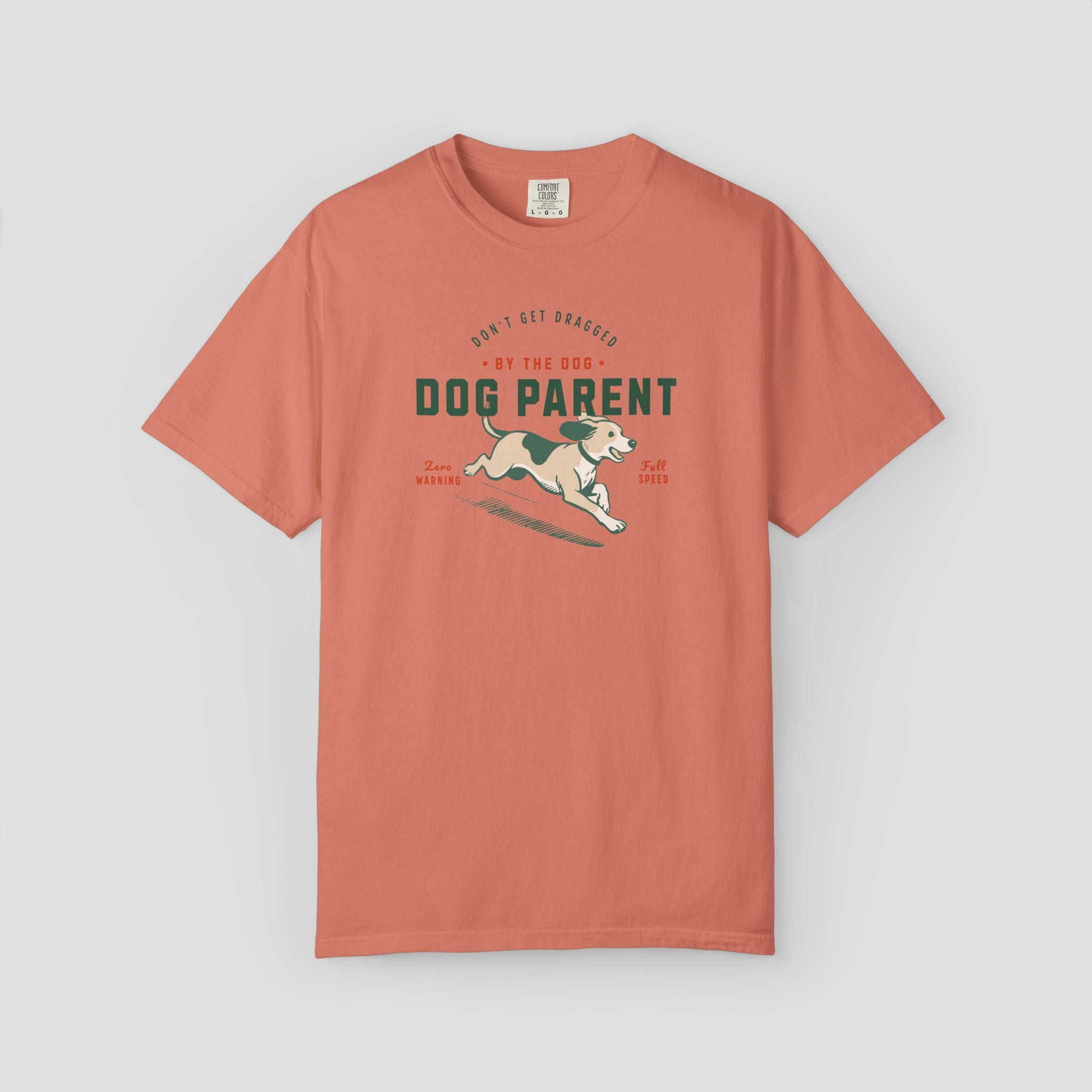 Dog Parent Don't Get Dragged by the Dog Shirt
