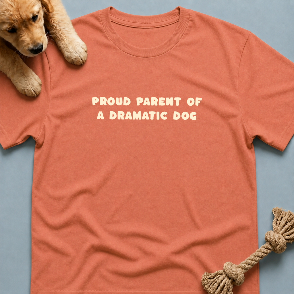 Proud Parent of a Dramatic Dog T-Shirt